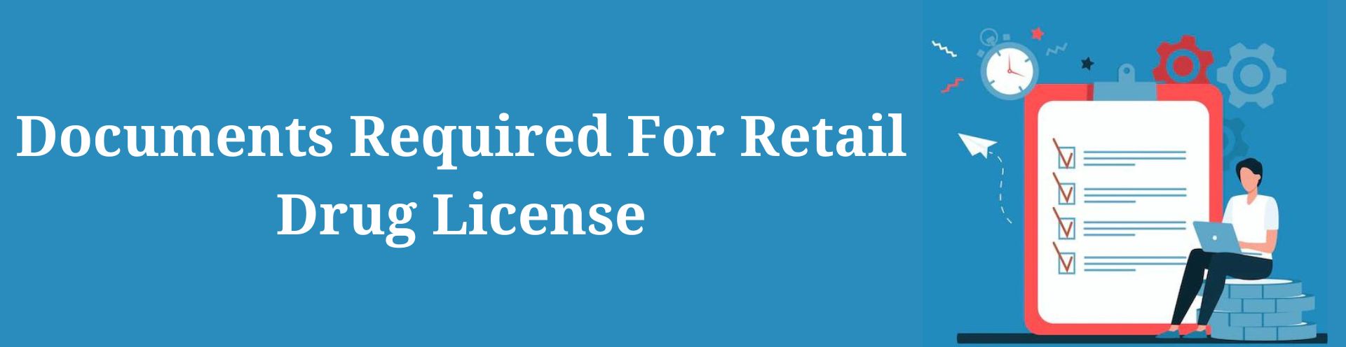 Documents Required For Drug Retail License