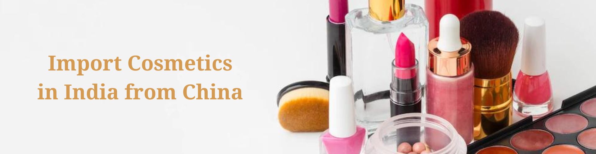 Import Cosmetics in India from China Banner